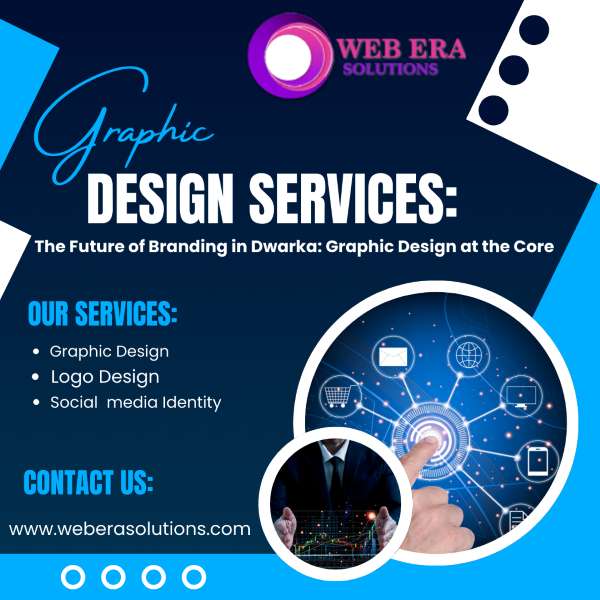 The Future of Branding in Dwarka: Graphic Design at the Core